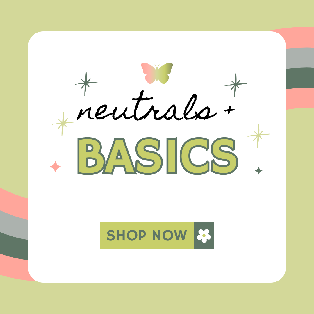 Neutrals + Basics